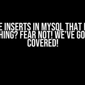 Have Inserts in MySQL That Keep Crashing? Fear Not! We’ve Got You Covered!