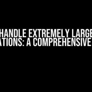 How to Handle Extremely Large Matrix Operations: A Comprehensive Guide